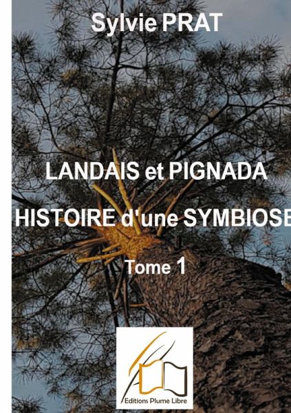 Landais et Pignada : Histoire d'une symbiose - Tome 1 (eBook, ePUB) Landais et Pignada : Histoire d'une symbiose - Tome 1 (eBook, ePUB)