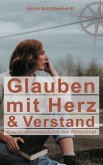 Glauben mit Herz und Verstand (eBook, ePUB) Glauben mit Herz und Verstand (eBook, ePUB)
