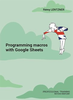 Programming macros with Google Sheets (eBook, ePUB) - Lentzner, Rémy