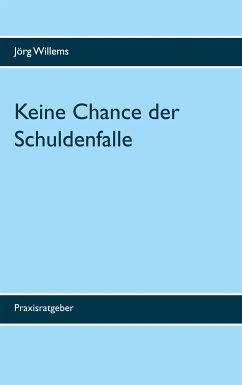 Keine Chance der Schuldenfalle (eBook, ePUB) - Willems, Jörg