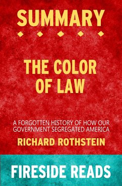 The Color of Law: A Forgotten History of How Our Government Segregated America by Richard Rothstein: Summary by Fireside Reads (eBook, ePUB)