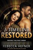 A Timeline Restored (Prevent the Past, #3) (eBook, ePUB) A Timeline Restored (Prevent the Past, #3) (eBook, ePUB)