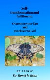 Self-transformation and fulfilment Overcome your Ego and get closer to God (eBook, ePUB) Self-transformation and fulfilment Overcome your Ego and get closer to God (eBook, ePUB)