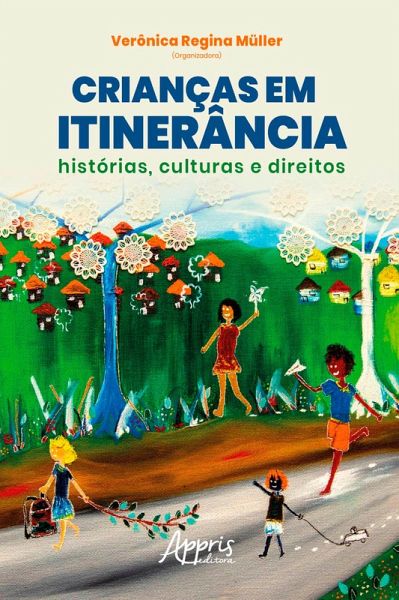 Crianças em Itinerância: Histórias, Culturas e Direitos - Volume 4 (eBook, ePUB) Crianças em Itinerância: Histórias, Culturas e Direitos - Volume 4 (eBook, ePUB)