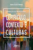 Formação de Professores: Currículo, Contexto e Culturas (eBook, ePUB)