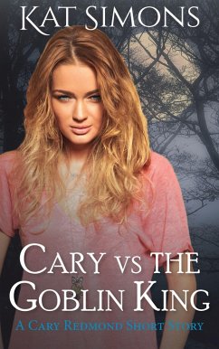 Cary vs the Goblin King (Cary Redmond Short Stories, #9) (eBook, ePUB) - Simons, Kat