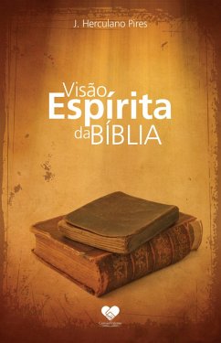 Visão Espírita da Bíblia (eBook, ePUB) - Pires, J. Herculano