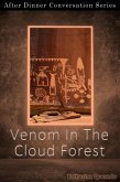 Venom In The Cloud Forest (After Dinner Conversation, #43) (eBook, ePUB)
