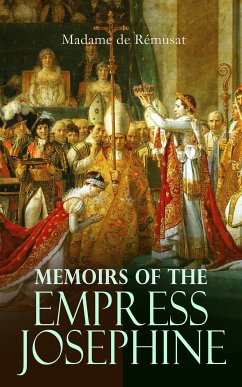 Memoirs of the Empress Josephine (eBook, ePUB) - de Rémusat, Madame