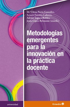 Metodologias emergentes para la innovación en la práctica docente (eBook, PDF) - Parra González, María Elena; Fuentes Cabrera, Arturo; Segura Robles, Adrián; López Belmonte, Jesús