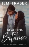 Reaching For Balance (Bloo Moose Romance, #4) (eBook, ePUB)