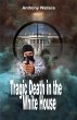 Tragic Death in the White House (eBook,... - Bild 1