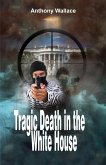 Tragic Death in the White House (eBook, ePUB)