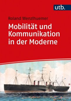 Mobilität und Kommunikation in der Moderne (eBook, ePUB) - Wenzlhuemer, Roland