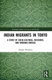Indian Migrants in Tokyo (eBook, PDF) Indian Migrants in Tokyo (eBook, PDF)