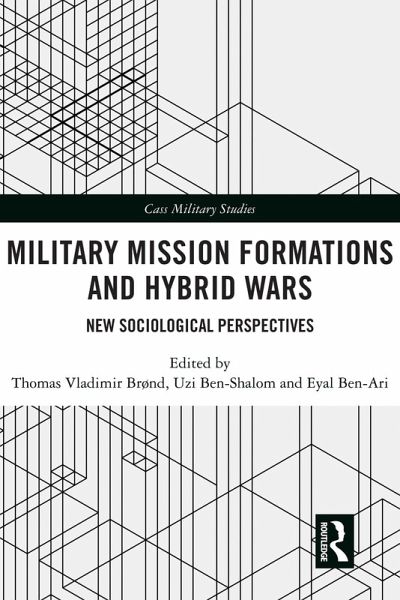 Military Mission Formations and Hybrid Wars (eBook, PDF) Military Mission Formations and Hybrid Wars (eBook, PDF)