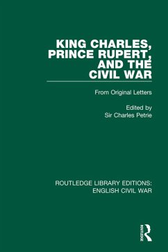 King Charles, Prince Rupert and the Civil War (eBook, ePUB) - Petrie, Charles