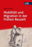 Mobilität und Migration in der Frühen Neuzeit (eBook, ePUB)