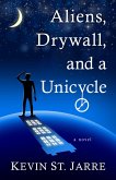 Aliens, Drywall, and a Unicycle (eBook, ePUB)