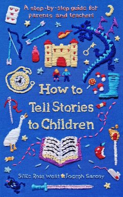 How to Tell Stories to Children (eBook, ePUB) - West, Silke Rose; Sarosy, Joseph