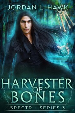 Harvester of Bones (SPECTR Series 3, #4) (eBook, ePUB) - Hawk, Jordan L.