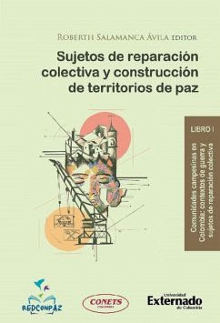 Sujetos de reparación colectiva y construcción de territorios de paz - Libro 1 (eBook, ePUB) - Autores, Varios