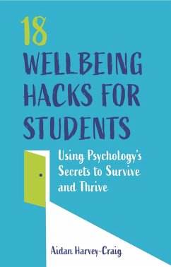 18 Wellbeing Hacks for Students (eBook, ePUB) - Harvey-Craig, Aidan