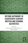 Beyond Autonomy in Eighteenth-Century British and German Aesthetics (eBook, PDF)