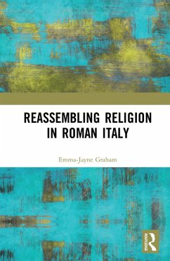 Reassembling Religion in Roman Italy (eBook, PDF) - Graham, Emma-Jayne
