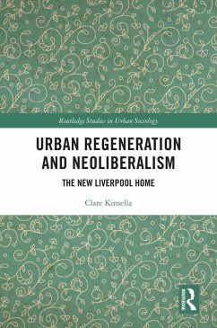 Urban Regeneration and Neoliberalism (eBook, PDF) - Kinsella, Clare