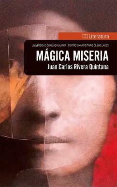 Mágica miseria (eBook, ePUB) - Rivera Quintana, Juan Carlos