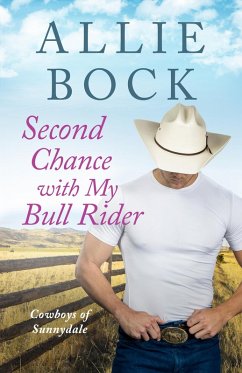 Second Chance with My Bull Rider (Cowboys of Sunnydale, #2) (eBook, ePUB) - Bock, Allie