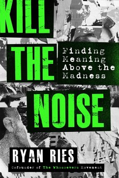 Kill the Noise (eBook, ePUB) - Ries, Ryan