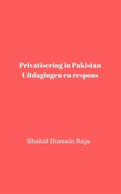 Cover Privatisering in Pakistan (Shahid Hussain Raja) (eBook, ePUB)