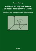 Unterricht mit digitalen Medien als Prozess des expansiven Lernens (eBook, PDF)