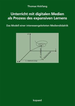 Unterricht mit digitalen Medien als Prozess des expansiven Lernens (eBook, PDF) - Hickfang, Thomas