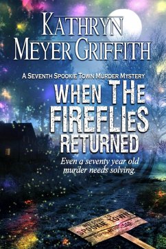 When the Fireflies Returned (Spookie Town Mysteries, #7) (eBook, ePUB) - Griffith, Kathryn Meyer