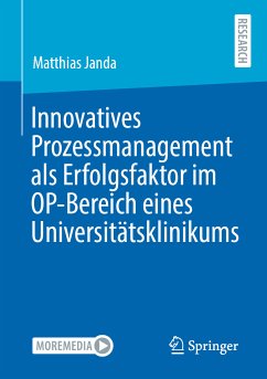 Innovatives Prozessmanagement als Erfolgsfaktor im OP-Bereich eines Universitätsklinikums (eBook, PDF) - Janda, Matthias