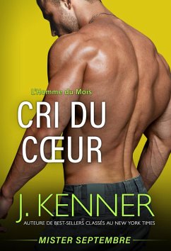 Cri du coeur (L'Homme du Mois, #9) (eBook, ePUB) - Kenner, Julie