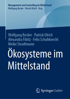 Ökosysteme im Mittelstand (eBook, PDF) - Becker, Wolfgang; Ulrich, Patrick; Fibitz, Alexandra; Schuhknecht, Felix; Stradtmann, Meike