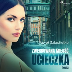 Zwerbowana miłość. Ucieczka (MP3-Download) - Szlachetko, Paweł