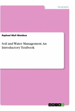 Soil and Water Management. An Introductory Textbook - Wambua, Raphael Muli