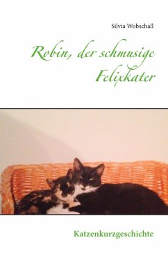 Robin, der schmusige Felixkater - Wobschall, Silvia