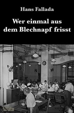 Wer einmal aus dem Blechnapf frisst - Fallada, Hans