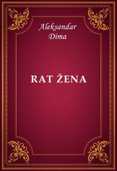 Rat žena (eBook, ePUB) - Dima, Aleksandar