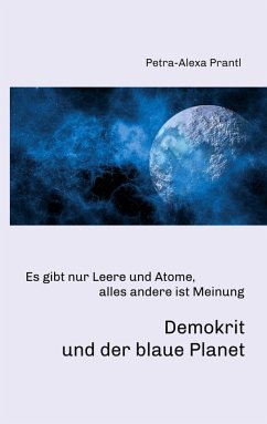 Demokrit und der blaue Planet - Prantl, Petra-Alexa