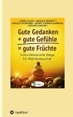 Gute Gedanken + gute Gefühle = gute Früchte