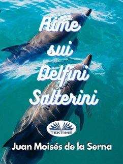 Rime Sui Delfini Salterini (eBook, ePUB) - Serna, Juan Moisés De La