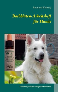 Bachblüten-Arbeitsheft für Hunde (eBook, ePUB) - Köhring, Raimund