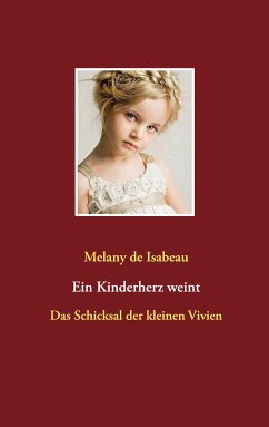 Ein Kinderherz weint (eBook, ePUB) - Isabeau, Melany de